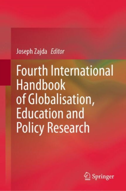 Book cover of: Fourth International Handbook of Globalisation, Education and Policy Research. By: Joseph Zajda