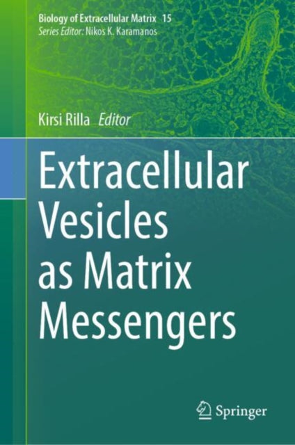 Book cover of: Extracellular Vesicles as Matrix Messengers. By: Kirsi Rilla
