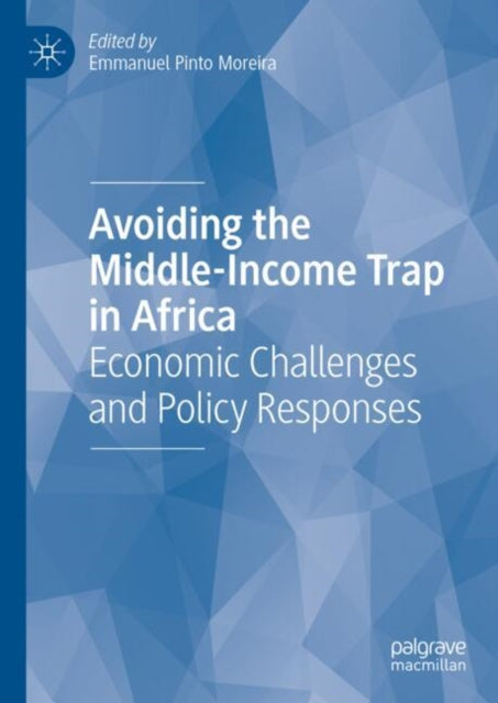 Book cover of: Avoiding the Middle-Income Trap in Africa. By: Emmanuel Pinto Moreira