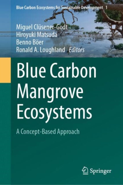 Book cover of: Blue Carbon Mangrove Ecosystems. By: Miguel Clüsener-Godt