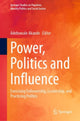 Book cover of: Power, Politics and Influence. By: Adebowale Akande