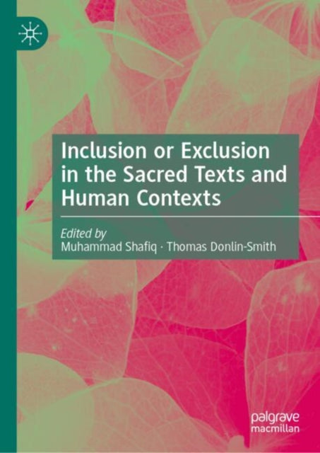 Book cover of: Inclusion or Exclusion in the Sacred Texts and Human Contexts. By: Muhammad Shafiq