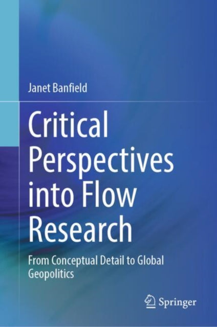Book cover of: Critical Perspectives into Flow Research. By: Janet Banfield