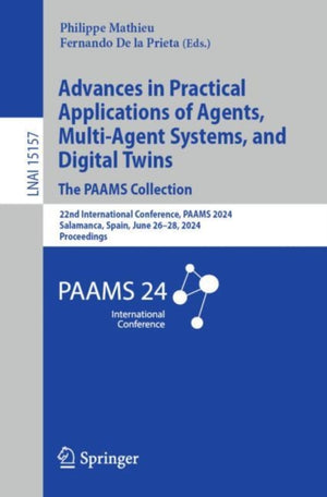 Advances in Practical Applications of Agents, Multi-Agent Systems, and Digital Twins