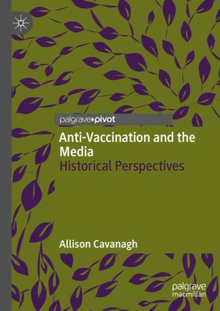 Book cover of: Anti-Vaccination and the Media. By: Allison Cavanagh
