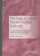 Book cover of: Saga of Dakota Territory's First Railroad. By: Patrick M. Garry