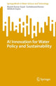 Book cover of: AI Innovation for Water Policy and Sustainability. By: Manish Kumar Goyal