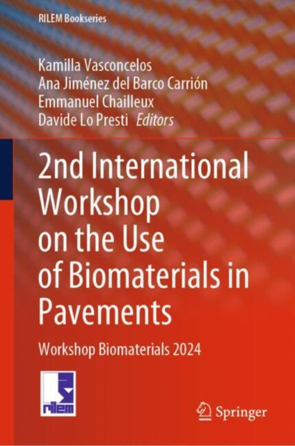 Book cover of: 2nd International Workshop on the Use of Biomaterials in Pavements. By: Kamilla Vasconcelos