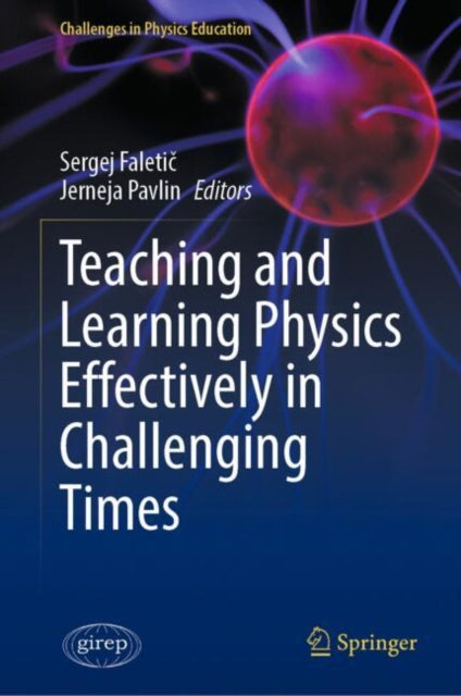 Book cover of: Teaching and Learning Physics Effectively in Challenging Times. By: Sergej Faletič