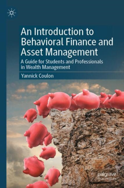 Book cover of: Introduction to Behavioral Finance and Asset Management. By: Yannick Coulon
