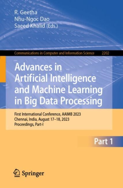Book cover of: Advances in Artificial Intelligence and Machine Learning in Big Data Processing. By: Geetha R