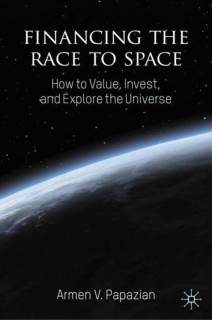 Book cover of: Financing the Race to Space
