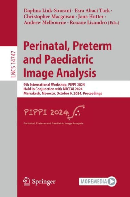 Book cover of: Perinatal, Preterm and Paediatric Image Analysis. By: Daphna Link-Sourani