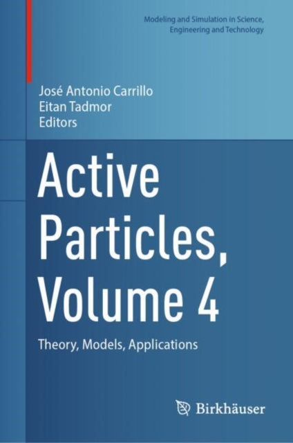 Book cover of: Active Particles, Volume 4. By: José Antonio Carrillo