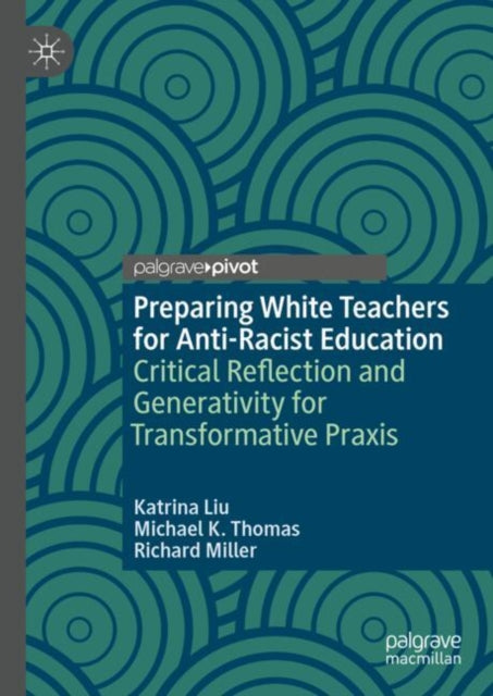 Book cover of: Preparing White Teachers for Anti-Racist Education