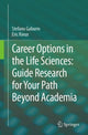 Book cover of: Career Options in the Life Sciences: Guide Research for Your Path Beyond Academia. By: Stefano Gaburro