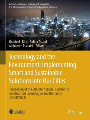 Technology and the Environment: Implementing Smart and Sustainable Solutions into Our Cities