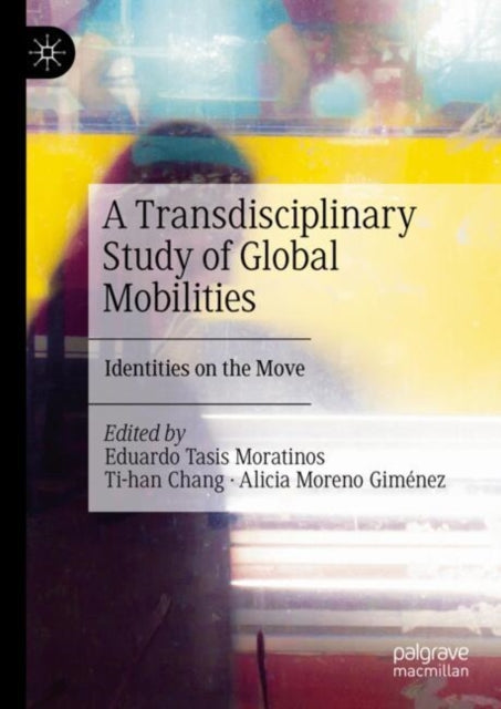 Book cover of: Transdisciplinary Study of Global Mobilities. By: Eduardo Tasis Moratinos