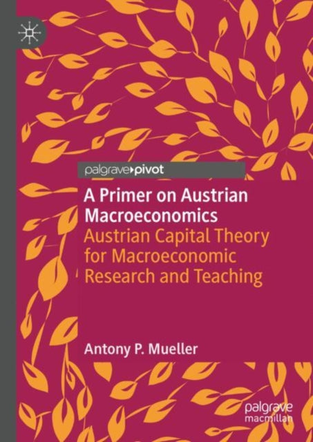 A Primer on Austrian Macroeconomics