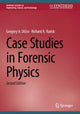 Book cover of: Case Studies in Forensic Physics. By: Gregory A. DiLisi