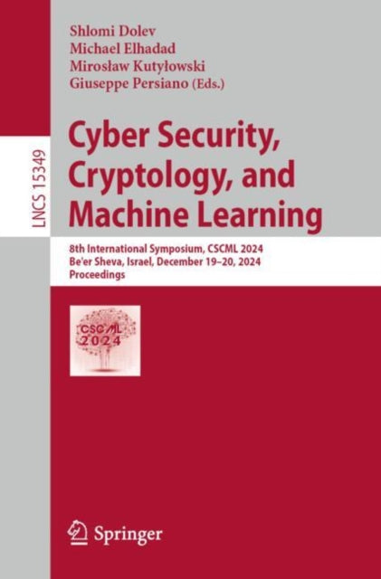 Book cover of: Cyber Security, Cryptology, and Machine Learning. By: Shlomi Dolev