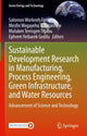 Book cover of: Sustainable Development Research in Manufacturing, Process Engineering, Green Infrastructure, and Water Resources. By: Solomon Workneh Fanta