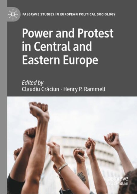 Book cover of: Power and Protest in Central and Eastern Europe