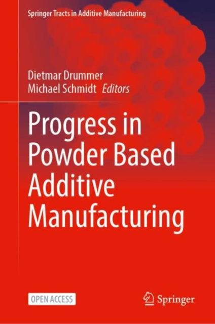 Book cover of: Progress in Powder Based Additive Manufacturing. By: Dietmar Drummer
