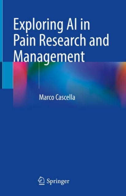 Book cover of: Exploring AI in Pain Research and Management. By: Marco Cascella