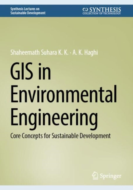 Book cover of: GIS in Environmental Engineering. By: Shaheemath Suhara K. K.