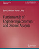 Book cover of: Fundamentals of Engineering Economics and Decision Analysis. By: David Whitman