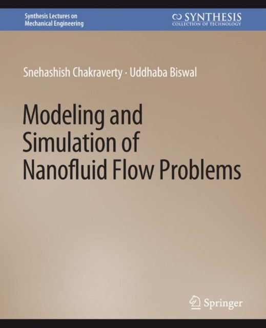 Book cover of: Modeling and Simulation of Nanofluid Flow Problems. By: Snehashish Chakraverty