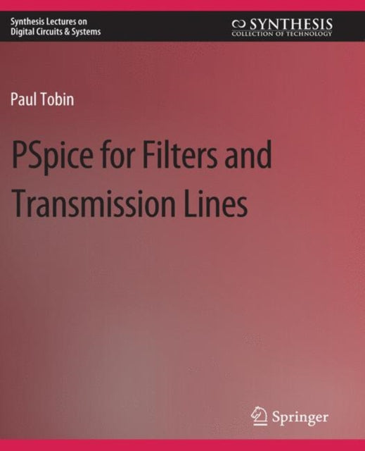 Book cover of: PSpice for Filters and Transmission Lines. By: Paul Tobin