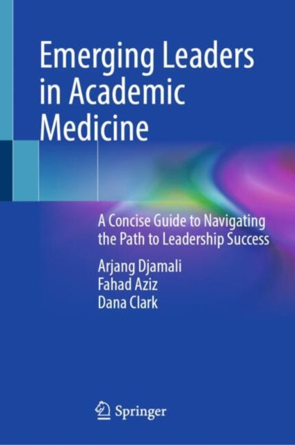 Book cover of: Emerging Leaders in Academic Medicine. By: Arjang Djamali