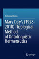Book cover of: Mary Daly's (1928-2010) Theological Method of Ontolinguistic Hermeneutics. By: Antonina Wozna