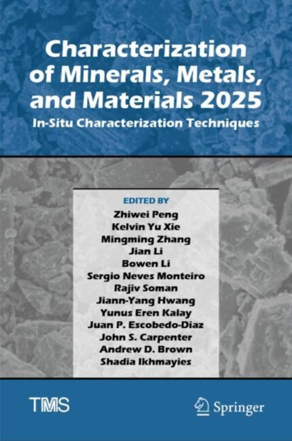 Book cover of: Characterization of Minerals, Metals, and Materials 2025. By: Zhiwei Peng