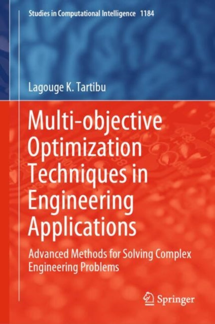 Book cover of: Multi-objective Optimization Techniques in Engineering Applications. By: Lagouge K. Tartibu