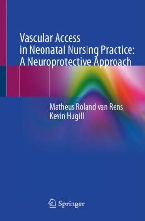 Vascular Access in Neonatal Nursing Practice: A Neuroprotective Approach