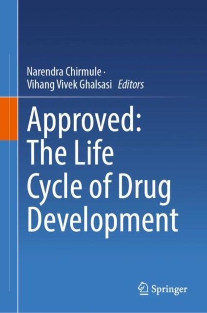 Book cover of: Approved: The Life Cycle of Drug Development. By: Narendra Chirmule