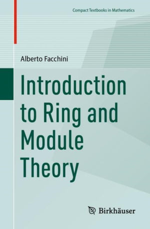 Introduction to Ring and Module Theory