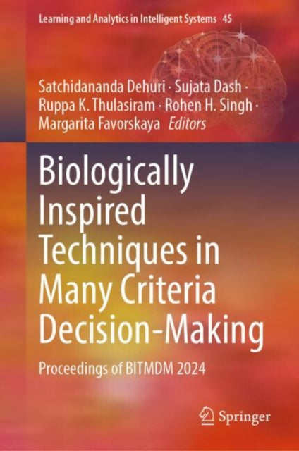 Book cover of: Biologically Inspired Techniques in Many Criteria Decision-Making. By: Satchidananda Dehuri