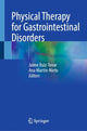 Book cover of: Physical Therapy for Gastrointestinal Disorders. By: Jaime Ruiz-Tovar