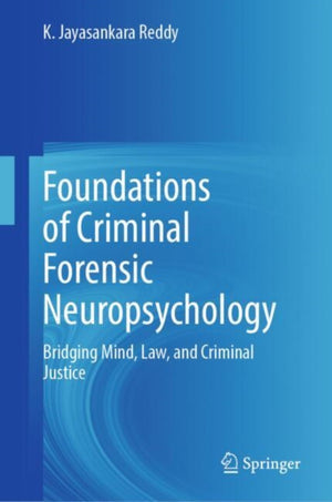 Foundations of Criminal Forensic Neuropsychology