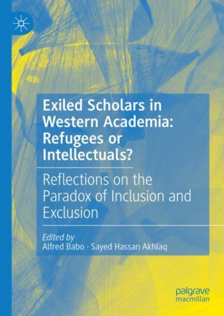 Book cover of: Exiled Scholars in Western Academia: Refugees or Intellectuals?. By: Alfred Babo