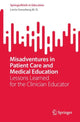 Book cover of: Misadventures in Patient Care and Medical Education. By: Larrie Greenberg M. D.