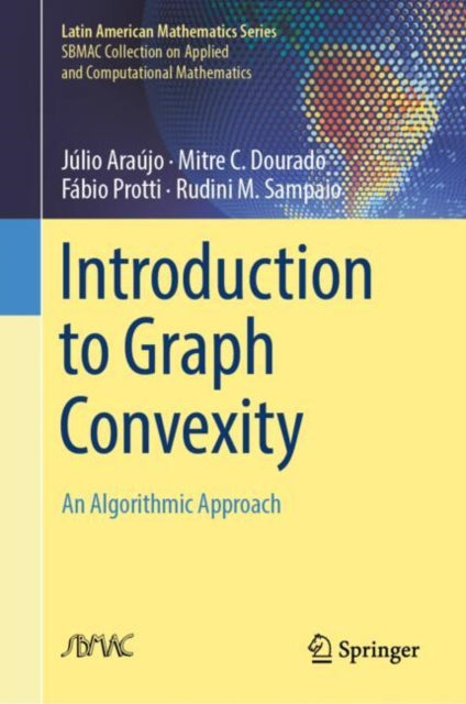 Book cover of: Introduction to Graph Convexity. By: Júlio Araújo