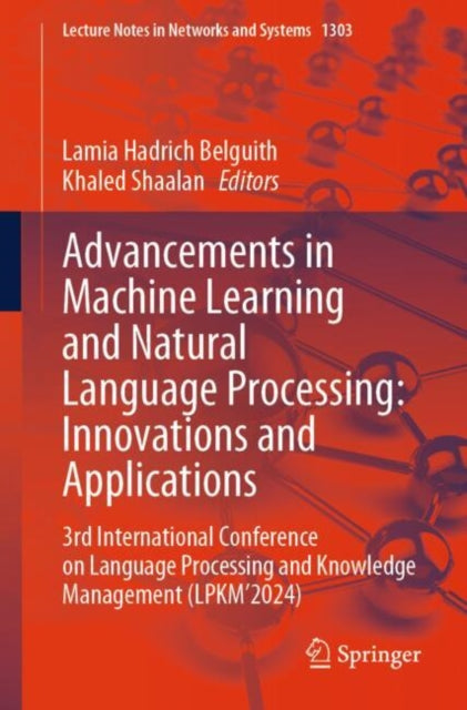 Book cover of: Advancements in Machine Learning and Natural Language Processing: Innovations and Applications. By: Lamia Hadrich Belguith