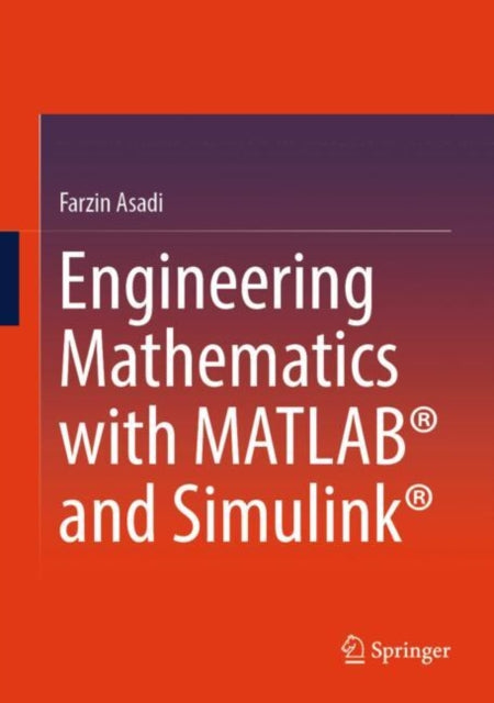 Book cover of: Engineering Mathematics with MATLAB® and Simulink®. By: Farzin Asadi