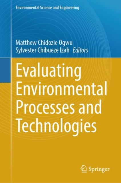Book cover of: Evaluating Environmental Processes and Technologies. By: Matthew Ogwu