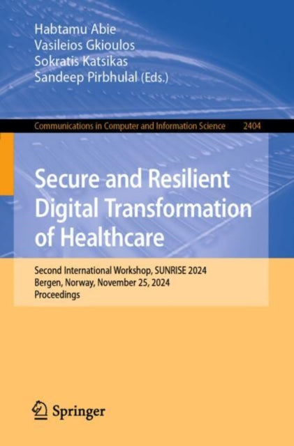 Book cover of: Secure and Resilient Digital Transformation of Healthcare. By: Habtamu Abie